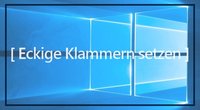 Eckige Klammer: Word, Excel, Browser (Windows-Einsteigertipps)