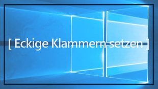 Eckige Klammer: Word, Excel, Browser (Windows-Einsteigertipps)