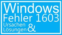 Fehler 1603: Ursache & Lösung für den "schweren Installationsfehler"