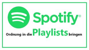 Spotify Playlist: Sortieren & Ordnen - So geht's