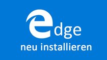 Edge neu installieren: so geht's