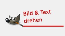 GIMP: Bild oder Text drehen – Tutorial