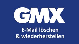GMX: E-Mail löschen & gelöschte Mails wiederherstellen – so geht's