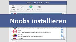 Noobs installieren – so geht's