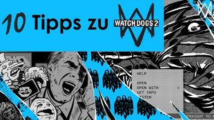 Watch Dogs 2: 10 Tipps, die wir gern vor Spielstart gewusst hätten