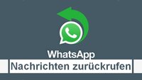 WhatsApp: Nachrichten zurückholen – so ruft ihr euren Text zurück