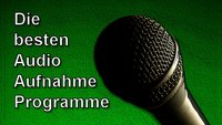 Audio-Aufnahme-Programme: Kostenlos, einfach, leistungsstark