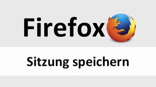 Firefox: Tabs als Sitzung speichern – so geht's