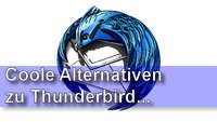 Thunderbird Alternativen: Die 3 besten Gratisprogramme