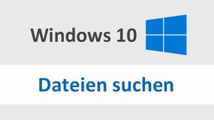 Windows 10: Nach Dateien suchen – so geht's