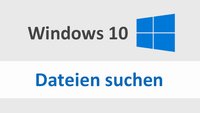 Windows 10: Nach Dateien suchen – so geht's