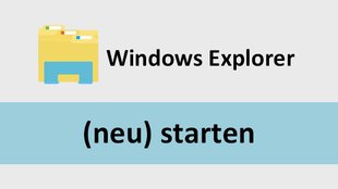 Windows-Explorer öffnen & Prozess neu starten – so geht's