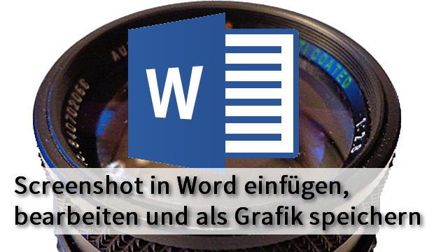 Screenshot in Word einfügen und bearbeiten