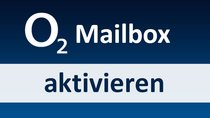 o2 Mailbox aktivieren (Android, iPhone etc.) – so geht's
