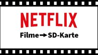 Netflix: Filme auf SD-Karte speichern - so geht's