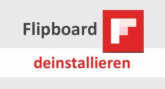 Flipboard deinstallieren & deaktivieren – so geht's