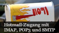 Hotmail: IMAP, POP3 und SMTP einrichten