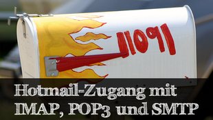 Hotmail: IMAP, POP3 und SMTP einrichten
