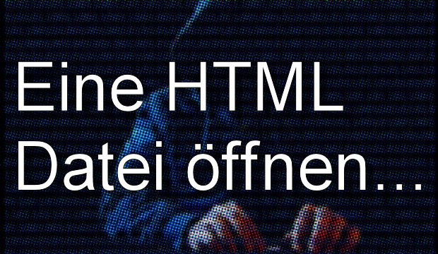 Eine HTML-Datei öffnen – verschiedene Methoden