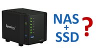 Ist ein NAS mit SSD sinnvoll? – Nein, weil …