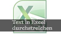 In Excel Text durchstreichen – ganz einfach