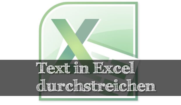 In Excel Text durchstreichen – ganz einfach