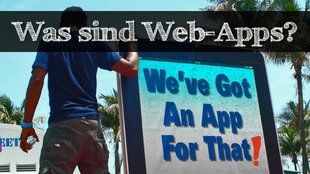 Was sind eigentlich Web-Apps?