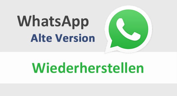 WhatsApp Alte Version wiederherstellen so geht's