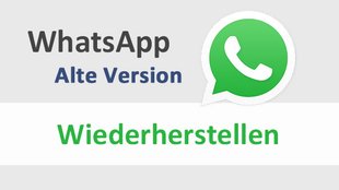 WhatsApp: Alte Version wiederherstellen – so geht's