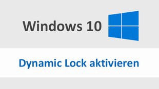 Windows 10: Dynamische Sperre aktivieren / deaktivieren – so geht's