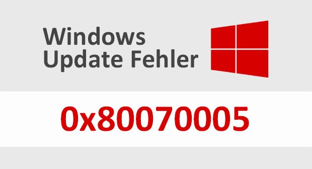 Losung Windows Update Fehler 0x80070005