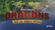 Dragons: Auf zu neuen Ufern - Staffel 6 ab heute auf Netflix! Episodenguide & mehr