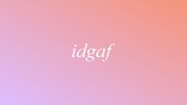 Was heißt „idgaf“? Bedeutung & Übersetzung der Abkürzung