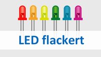 LED flackert: Ursachen und was ihr dagegen tun könnt