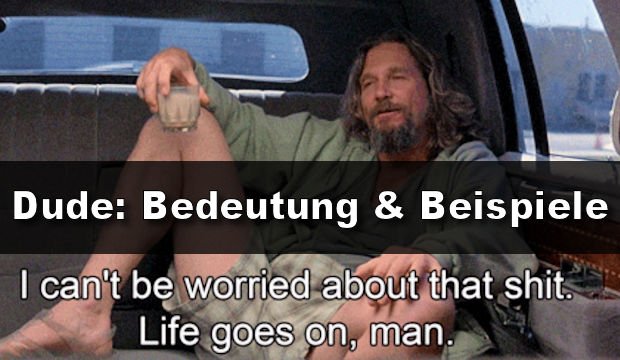 Dude: Bedeutung und Beispiele