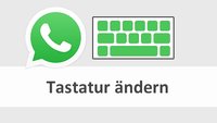 WhatsApp: Tastatur ändern – Anleitung