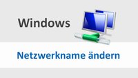 Netzwerkname ändern (Windows 10, 7 und 8) – so geht's