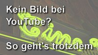 YouTube zeigt kein Bild? Die Lösungen