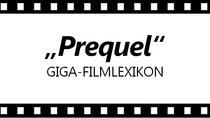Was ist ein Prequel? – Das GIGA-Filmlexikon