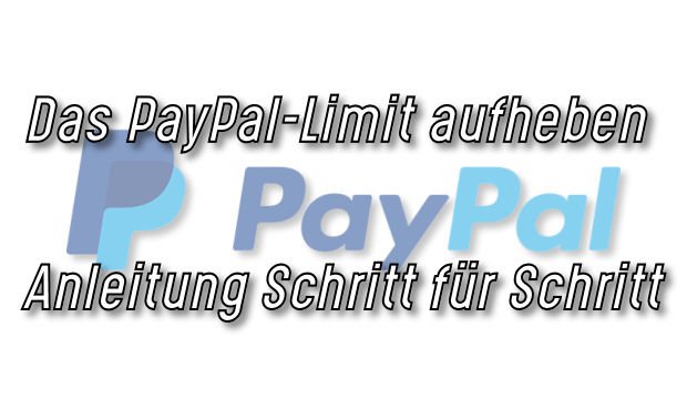 Paypal Limit Aufheben