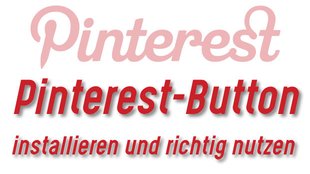 Pinterest-Button in Firefox, Chrome, Internet Explorer und Co