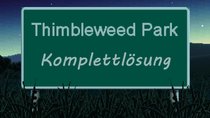 Thimbleweed Park komplett gelöst: 100% Walkthrough durch alle Areale