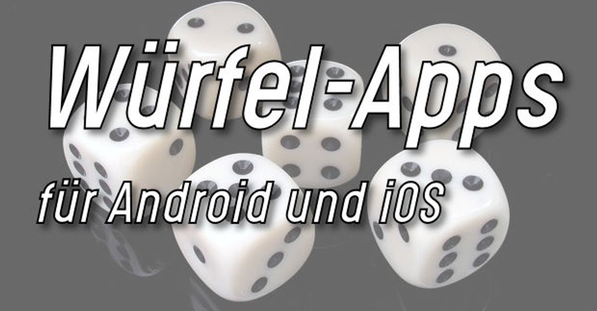 Kostenlose Würfel-Apps für Android und iOS – unser Tipp