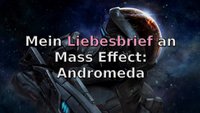 Mass Effect - Andromeda: Lyncht mich - ich finde es toll! [Kommentar]