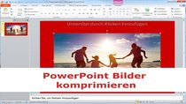 Microsoft-PowerPoint komprimieren: Datei und Bilder anpassen