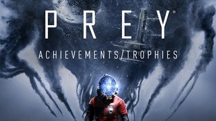 Prey: Alle Trophäen und Erfolge - Leitfaden für 100%