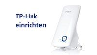 TP Link: WLAN-Repeater richtig einrichten