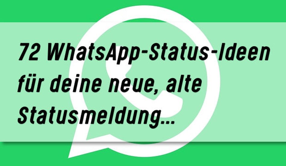 72 gute WhatsApp-Status-Ideen - von crazy bis seriös.