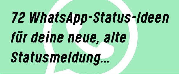 72 gute WhatsApp-Status-Ideen – von crazy bis seriös