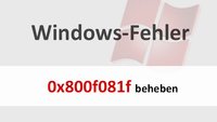 Lösung: 0x800f081f-Fehler bei Windows-Update und .NET Framework 3.5